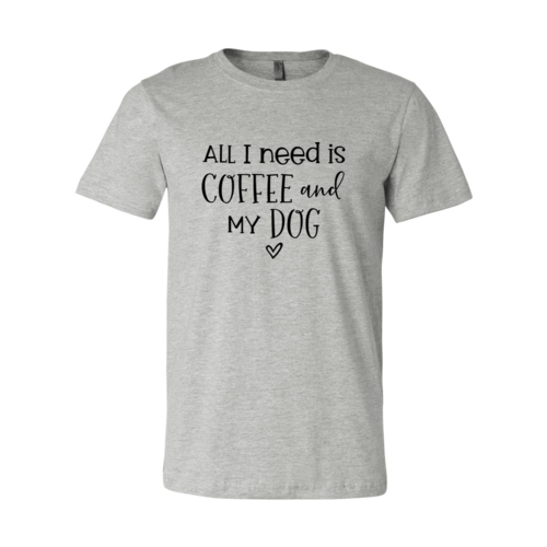 All I Need Is Coffee And My Dog shirt - Zoomies