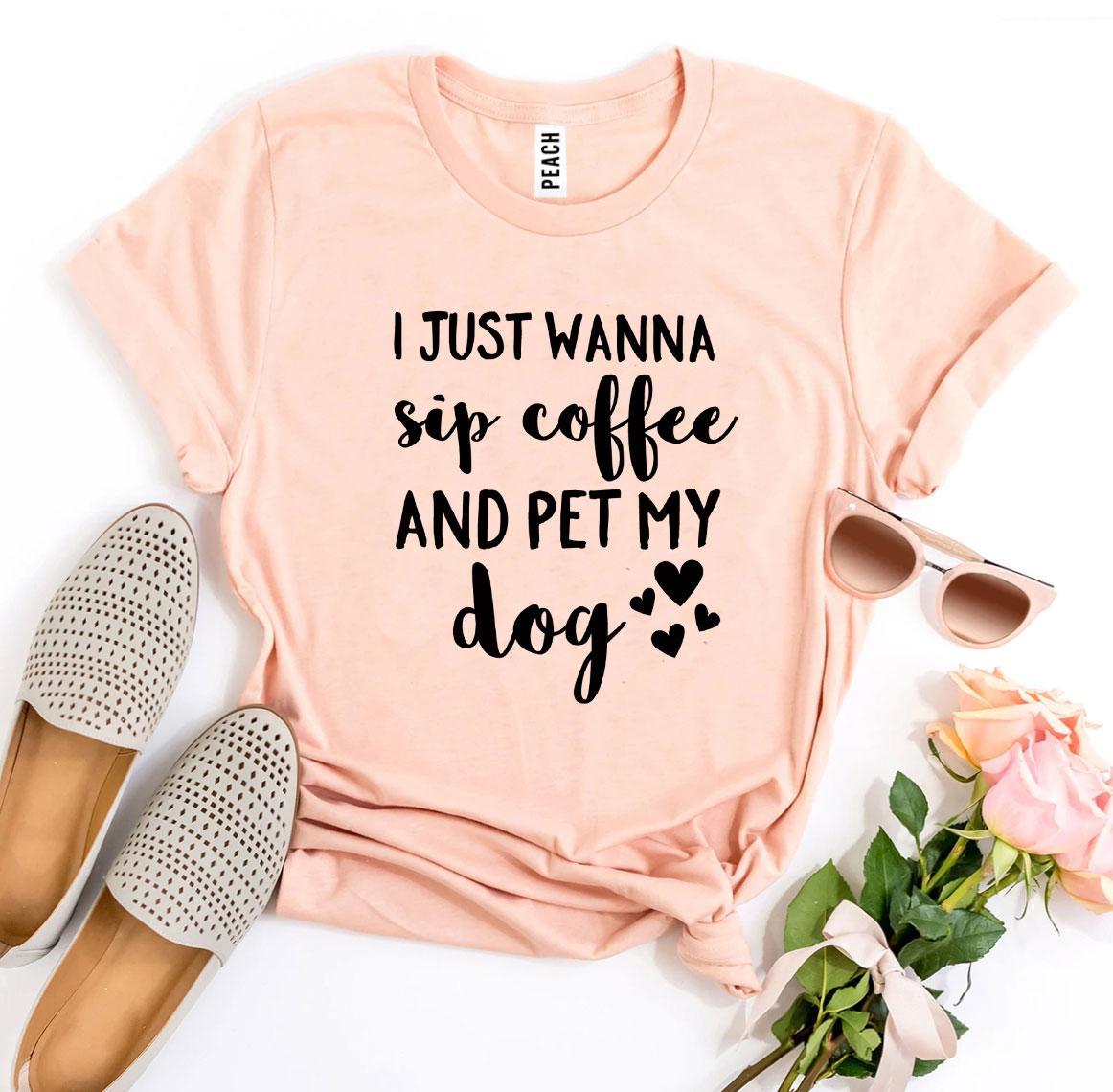 I Just Wanna Sip Coffee And Pet My Dog T-shirt - Zoomies