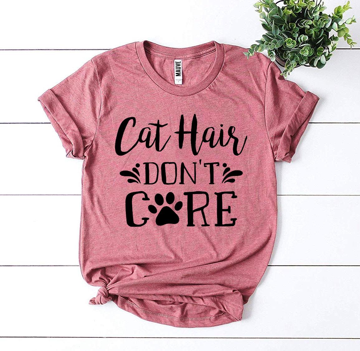Cat Hair Don’t Care T-shirt - Zoomies