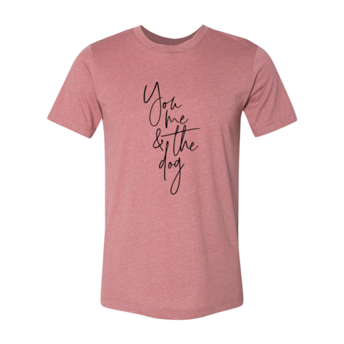 You Me And The Dog Shirt - Zoomies