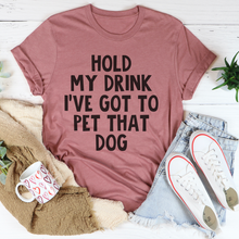 Hold My Drink Ive Got To Pet That Dog Tee - Zoomies