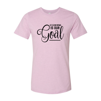 A Clean Bowl Is Our Goal Shirt