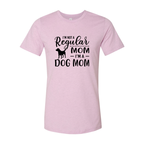 I'm Not A Regular Mom I'm A Dog Mom Shirt