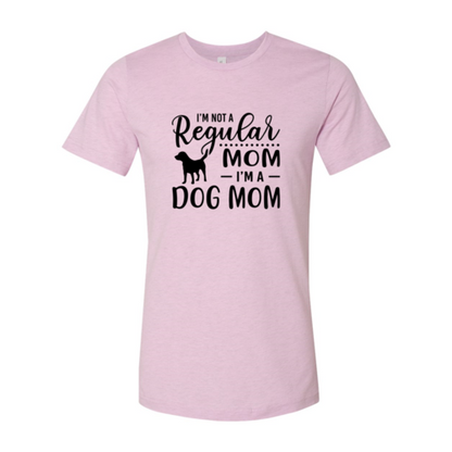 I'm Not A Regular Mom I'm A Dog Mom Shirt