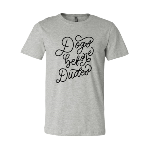 DT0509 Dogs Before Dudes Shirt