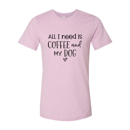 All I Need Is Coffee And My Dog shirt - Zoomies