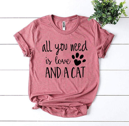All You Need Is Love And a Cat T-Shirt - Zoomies