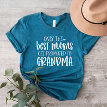 Only the best moms get promoted to grandma Shirt