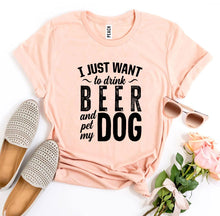 I Just Want To Drink Beer & Pet My Dog T-shirt - Zoomies