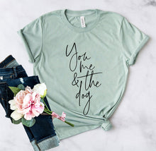 You Me And The Dog Shirt - Zoomies